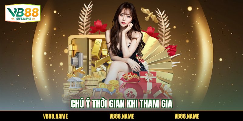 Chú ý thời gian khi tham gia