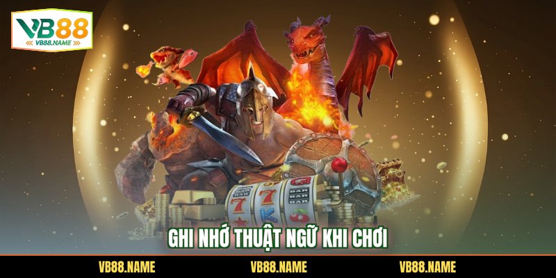 Ghi nhớ thuật ngữ khi chơi 